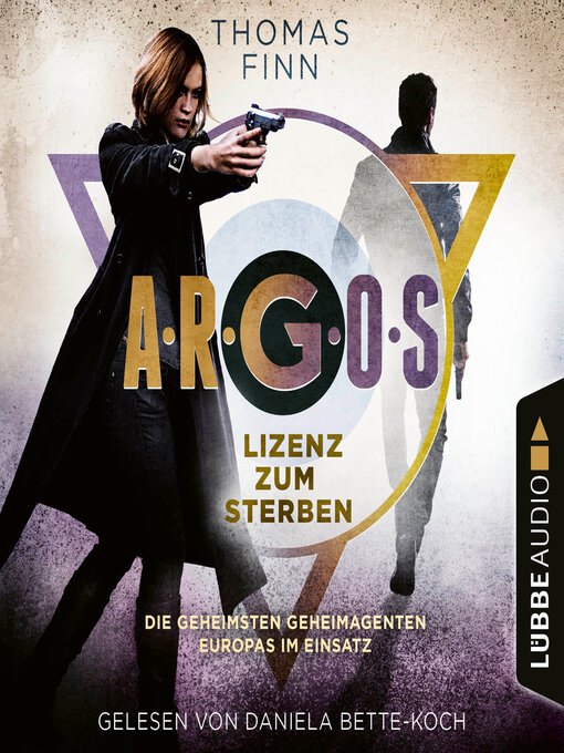 Title details for A.R.G.O.S.--Lizenz zum Sterben--A.R.G.O.S.-Reihe--Die geheimsten Geheimagenten Europas im Einsatz, Teil 2 (Ungekürzt) by Thomas Finn - Wait list